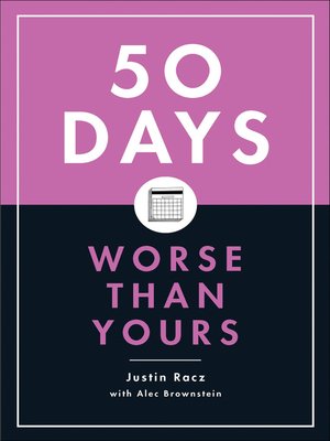 cover image of 50 Days Worse Than Yours